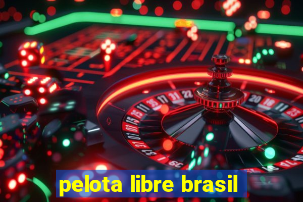 pelota libre brasil